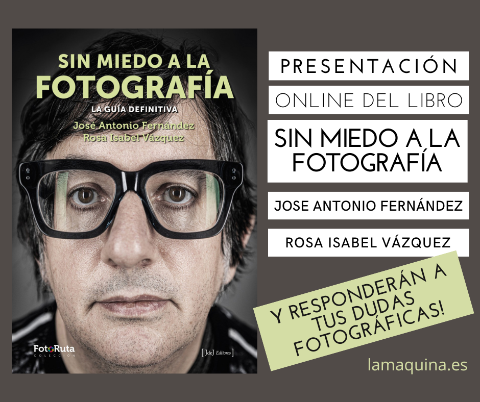 Presentación online del libro «Sin miedo a la fotografía» de Jose Antonio Fernández y Rosa Isabel Vázquez