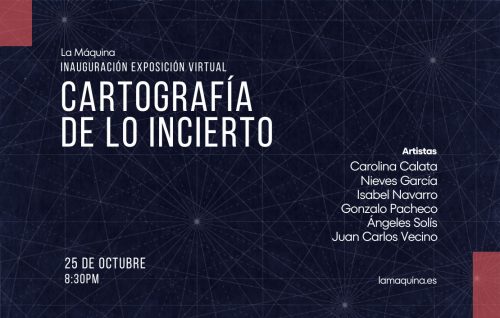 Inauguración exposición virtual “Cartografía de lo incierto”